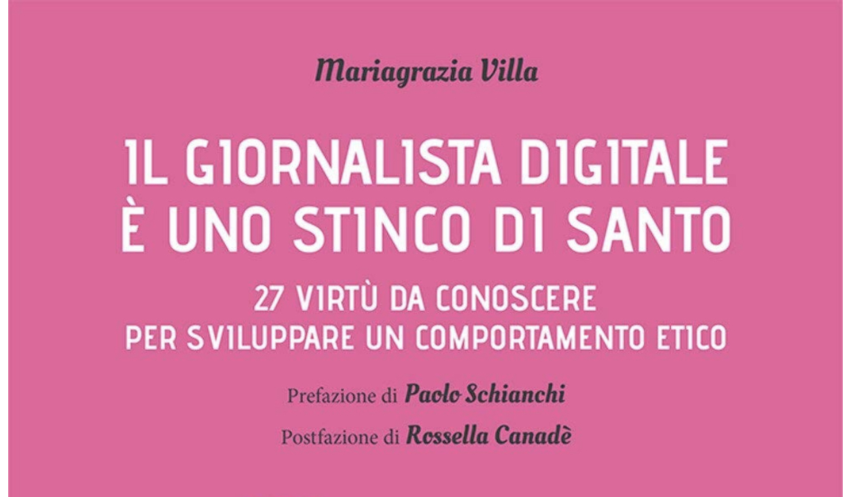Il giornalista digitale ha bisogno di etica: ci aiuta Mariagrazia Villa